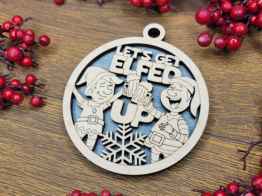 Let's Get Elfed Up Funny Holiday Ornament